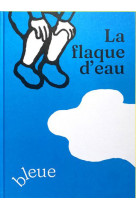 La flaque d'eau bleue