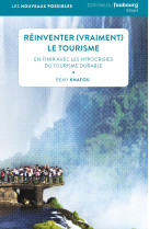 Réinventer (vraiment) le tourisme - en finir avec les hypocr