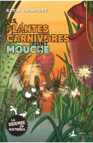 Les plantes carnivores font mouche