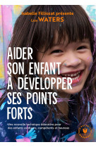 Aider son enfant à développer ses points forts