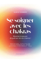 Se soigner avec les chakras