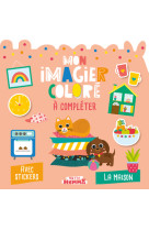 Mon p'tit hemma - mon imagier coloré à compléter - la maison - avec stickers