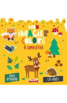 Mon p'tit hemma - mon imagier coloré à compléter - la forêt - avec stickers