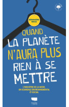 Quand la planète n'aura plus rien à se mettre