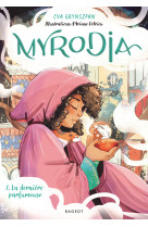 Myrodia - tome 1 : la dernière parfumeuse