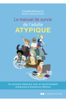 Le manuel de survie de l'adulte atypique