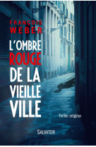 L'ombre rouge de la vieille ville