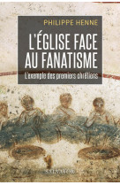 L'eglise face au fanatisme : l'exemple des premiers chrétiens