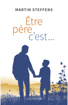 être père, c'est...