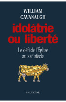 Idolâtrie ou liberté