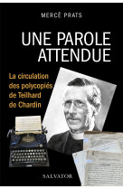 Une parole attendue, la circulation des polycopiés de teilhard de chardin