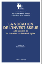 La vocation de l’investisseur à la lumière de la doctrine sociale de l'eglise