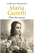 Maria goretti. fleur des marais