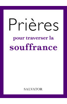 Prières pour traverser la souffrance