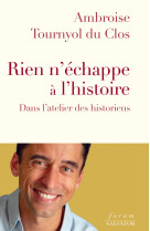 Rien n’échappe à l’histoire 