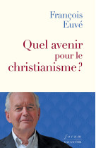 Quel avenir pour le christianisme ?