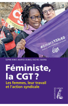 Féministe, la cgt les femmes, leur travail et l'action syndi