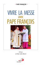 Vivre la messe avec pape françois