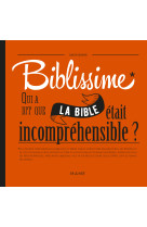 Biblissime - qui a dit que la bible était incompréhensible ?