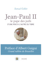 Jean-paul ii, le pape des juifs. d'une rive à l'autre du tibre