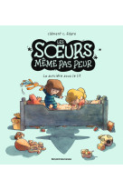 Les soeurs même pas peur, tome 01