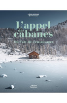 L'appel des cabanes, ou l'art de s'ensauvager