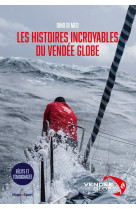 Les histoires incroyables du vendée globe