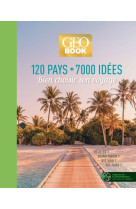 Geobook - 120 pays, 7000 idées - bien choisir son voyage