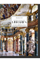 Massimo listri. the world’s most beautiful libraries. 40th ed.