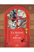 La maison des affreux