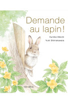 Demande au lapin !