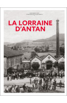 La lorraine d'antan - nouvelle édition