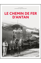 Le chemin de fer d'antan - nouvelle édition