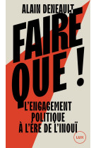 Faire que ! - l'engagement politique à l'ère de l'inouï