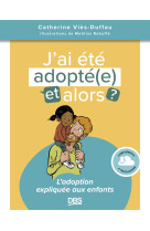 J’ai été adopté(e), et alors ?