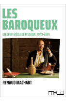 Les baroqueux - un demi-siècle de musique, 1949-2001