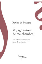 Voyage autour de ma chambre, suivi de expédition nocturne autour de ma chambre