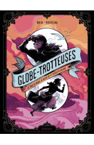 Globe-trotteuses, le tour du monde de nellie bly et elizabeth bisland