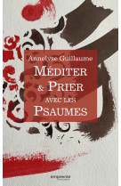 Méditer et prier avec les psaumes