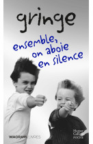 Ensemble, on aboie en silence (collector)