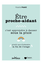 Etre proche-aidant, c'est apprendre à danser sous la pluie