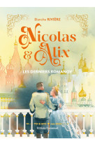 Nicolas et alix :les derniers romanov.