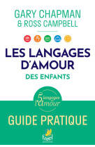 Langages d'amour des enfants. guide pratique.