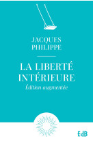 La liberté intérieure - edition augmentée