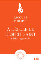 à l'école de l'esprit saint - edition augmentée