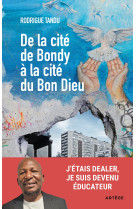 De la cité de bondy à la cité du bon dieu