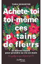 Achète-toi toi-même ces p*tains de fleurs