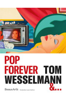 Pop forever, tom wesselmann &…