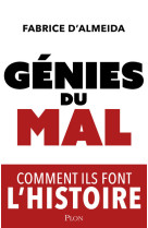 Génies du mal - comment ils font l'histoire