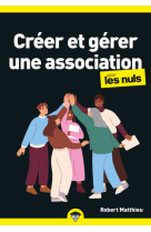 Créer et gérer une association pour les nuls, poche, 2e éd